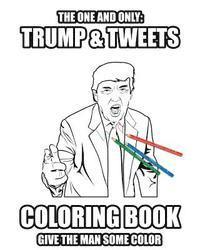 bokomslag Trump and Tweets Coloring Book: Give the man some color. Enjoy Art Therapy!