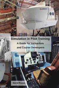 bokomslag Simulation in Pilot Training: A Guide for Instructors and Course Developers