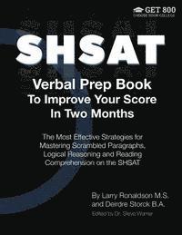 SHSAT Verbal Prep Book To Improve Your Score In Two Months: The Most Effective Strategies for Mastering Scrambled Paragraphs, Logical Reasoning and Re 1