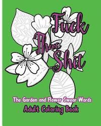 bokomslag Fuck That Shit: The Garden and Flower Swear Words Adult Coloring Book