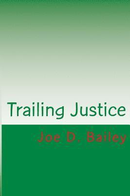 Trailing Justice 1