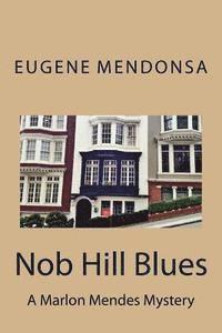 bokomslag Nob Hill Blues: A Marlon Mendes Mystery