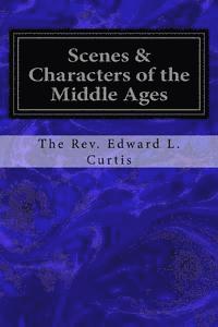 Scenes & Characters of the Middle Ages 1