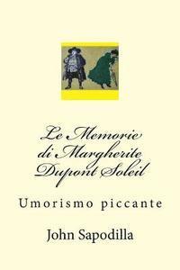 bokomslag Le Memorie di Margherite Dupont Soleil: Umorismo piccante
