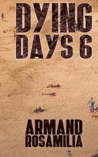 Armand Rosamilia - Dying Days 6, Häftad