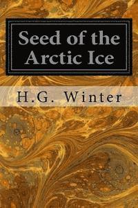 bokomslag Seed of the Arctic Ice