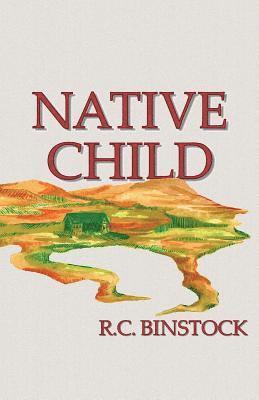 R. C. Binstock - Native Child, Häftad