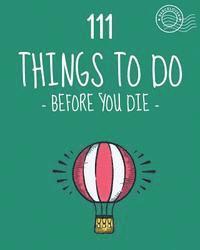 bokomslag 111 Things to do before you die. Bucket list. List of ideas to do. Barcelover: Barcelover