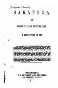 bokomslag Saratoga, An Indian Tale of Frontier Life. A True Story of 1787