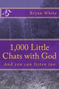 bokomslag 1,000 Little Chats with God: And you can listen too