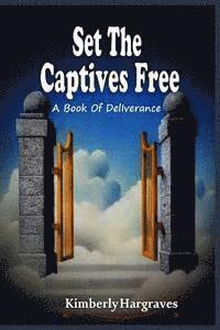 bokomslag Set The Captives Free: A book of Deliverance