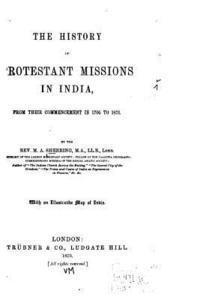 bokomslag The History of Protestant Missions in India, From Their Commencement in 1706 to 1871