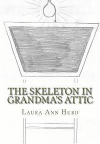 The Skeleton in Grandma's Attic 1