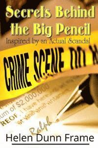 bokomslag Secrets Behind the Big Pencil: Inspired by an Actual Scandal