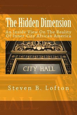 bokomslag The Hidden Dimension: An Inside View On The Reality Of Inner-City African America