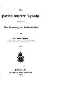 bokomslag Die Parias Unserer Sprache, Eine Sammlung Von Volksausdrücken