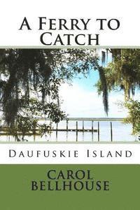 A Ferry to Catch: Daufuskie Island 1