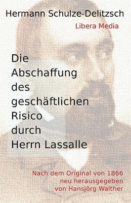 bokomslag Die Abschaffung des geschäftlichen Risico durch Herrn Lassalle: Kommentierte Ausgabe