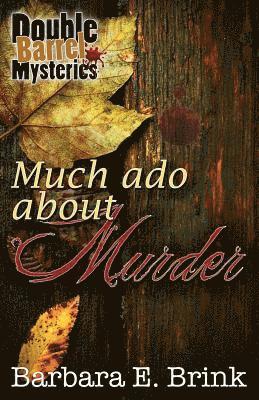 Barbara E. Brink - Much Ado About Murder, Häftad