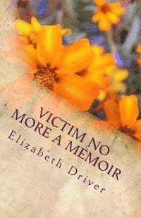 Victim No More A Memoir 1