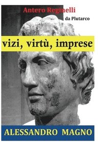 bokomslag Vizi, virtù, imprese. Alessandro Magno