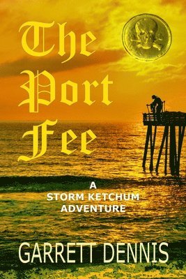 bokomslag The Port Fee: A Storm Ketchum Adventure