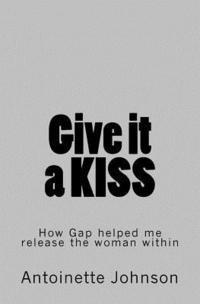 bokomslag Give it a KISS: How Gap helped me release the woman within