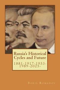 bokomslag Russia's Historical Cycles and Future: 1881-1917-1953-1989-2025