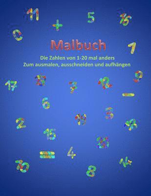 bokomslag Malbuch: die Zahlen von 1-20 mal anders zum ausmalen, ausschneiden und aufhängen