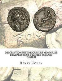 bokomslag Description historique des monnaies frappées sous l'Empire romain Tome II: Communément appellées médailles impériales