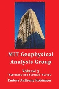 bokomslag MIT Geophysical Analysis Group: Volume 5 in the Scientist and Science series