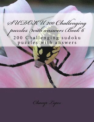 SUDOKU 200 Challenging puzzles with answers Book 6: 200 Challenging sudoku puzzles with answers 1