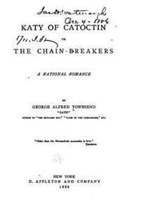 George Alfred Townsend - Katy of Catoctin, Or, The Chain-breakers, a National Romance, Häftad