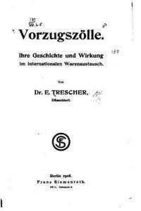 E. Trescher - Vorzugszölle, Ihre Geschichte und Wirkung im internationalen Warenaustausch, Häftad