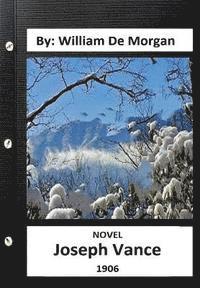 William De Morgan - Joseph Vance.(1903 ) NOVEL By: William De Morgan (Autobiography), Häftad