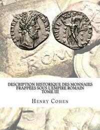 bokomslag Description historique des monnaies frappées sous l'Empire romain Tome III: Communément appellées médailles impériales
