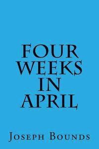 bokomslag Four Weeks in April