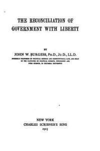 The Reconciliation of Government with Liberty 1