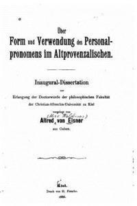 bokomslag Über Form und Verwendung des Personal Pronomens im altprovenzalischen