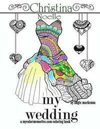 bokomslag My Wedding: Christina Noelle: Adult Coloring Book, Personalized Gifts, Engagement Gifts, and Wedding Gifts