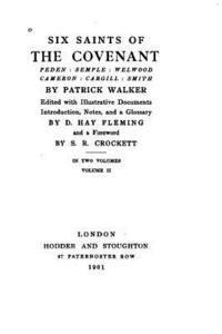 bokomslag Six saints of the Covenant, Peden, Semple, Welwood, Cameron, Cargill, Smith - Vol. II