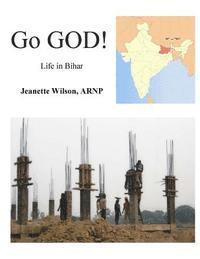 bokomslag Go GOD!: Life in Bihar