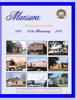 bokomslag Mansura: Prairie des Avoyelles: A Pictorial History on the 150th Anniversary of the Incorporation of the Town of Mansura