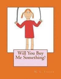 Will You Buy Me Something? 1