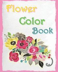 bokomslag Flower Color Book: Reduce Stress and Bring Balance with beautiful flowers