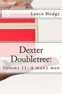 bokomslag Dexter Doubletree: A man's man