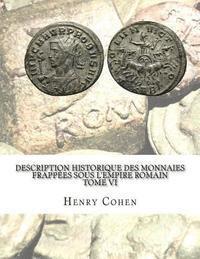 bokomslag Description historique des monnaies frappées sous l'Empire romain Tome VI: Communément appellées médailles impériales