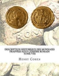 bokomslag Description historique des monnaies frappées sous l'Empire romain Tome VIII: Communément appellées médailles impériales