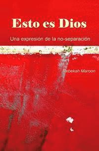 bokomslag Esto es Dios: Una expresión de la no-separación