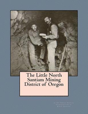 The Little North Santiam Mining District of Oregon 1